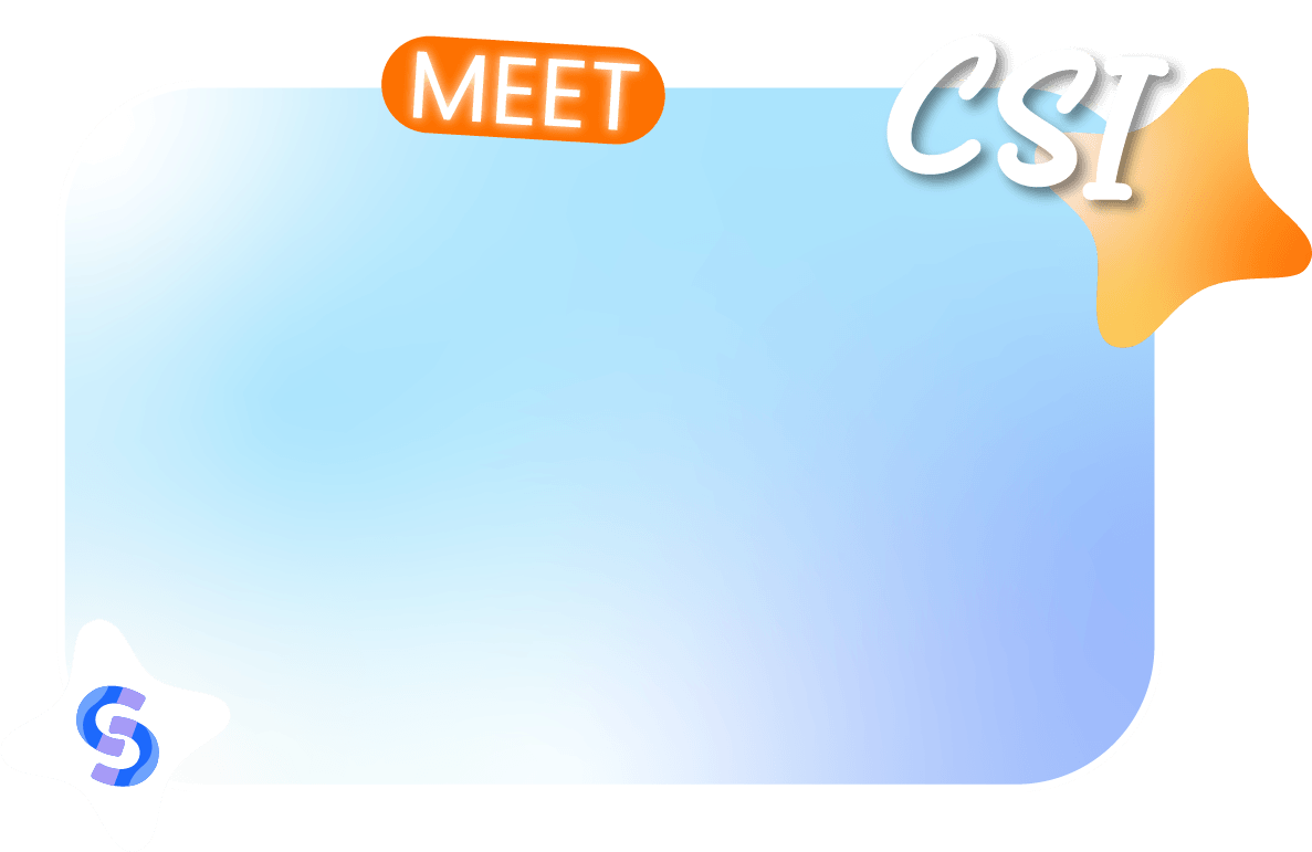 Meet CSI